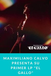 Maximiliano Calvo presenta su primer LP "El Gallo"