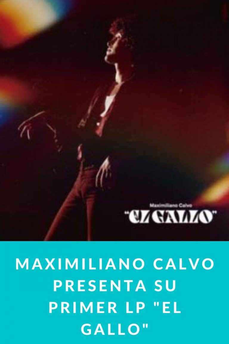 Maximiliano Calvo presenta su primer LP «El Gallo»