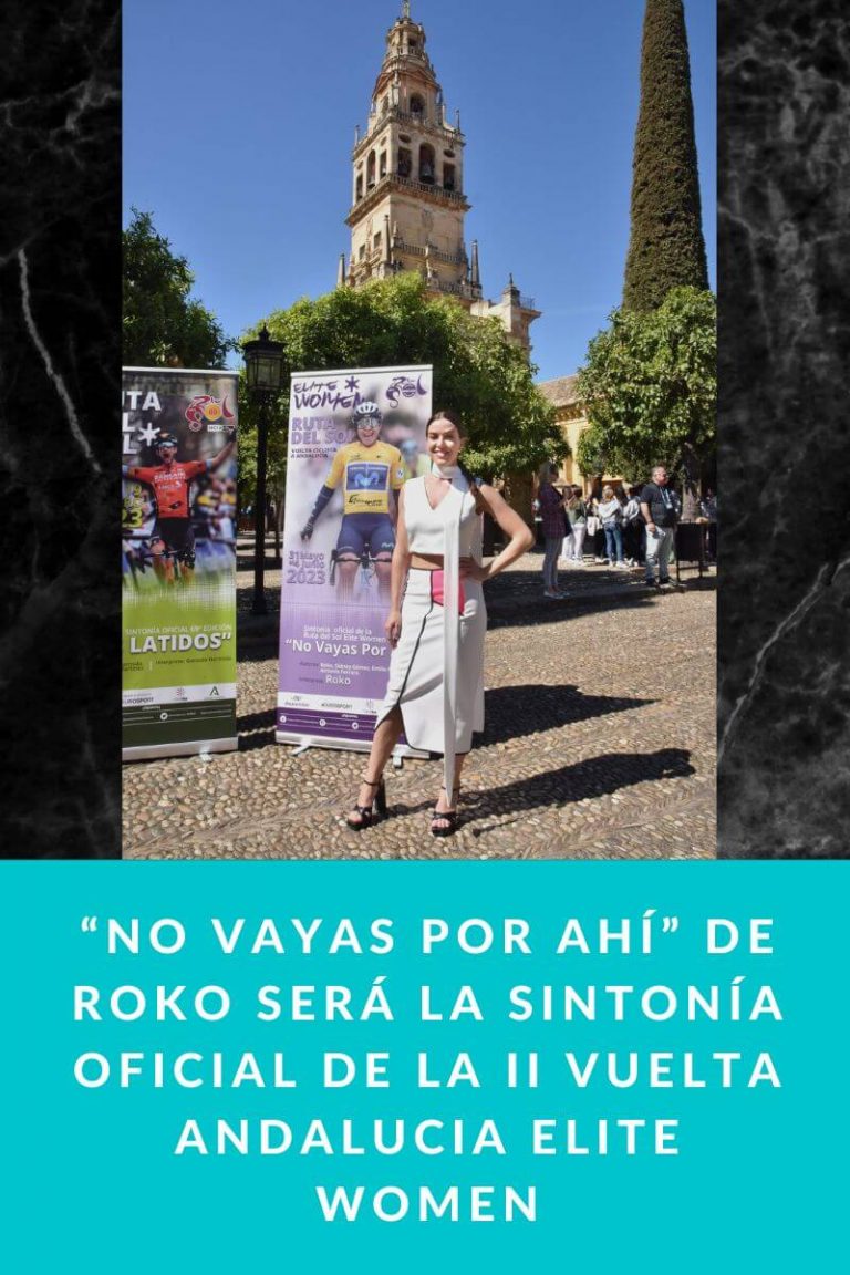 “No vayas por ahí” de Roko será la sintonía oficial de La II vuelta Andalucia Elite Women