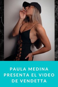 Paula Medina presenta el video de Vendetta