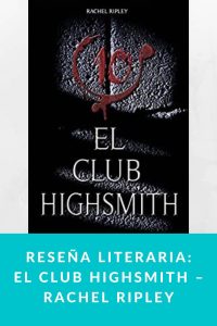 Reseña literaria: El club Highsmith – Rachel Ripley