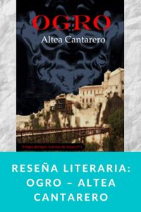 Reseña literaria: Ogro – Altea Cantarero