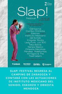 Slap! Festival regresa al Camping de Zaragoza y contará con las actuaciones de Instituto Mexicano del Sonido, Eskorzo y Orkesta Mendoza