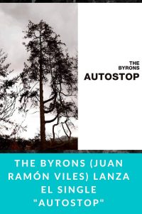 The Byrons (Juan Ramón Viles) lanza el single "Autostop"