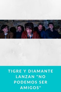 Tigre y Diamante lanzan "No podemos ser amigos"