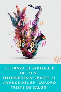 CÇ lanza el videoclip de "Si Sí, Fotosíntesis" (Parte 2), avance del EP "Cuadro Triste de Salón"