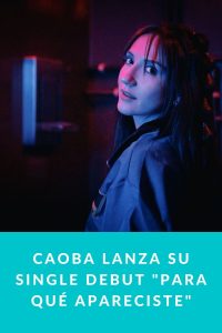 Caoba lanza su single debut "Para qué apareciste"
