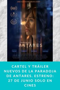 Cartel y tráiler nuevos de La Paradoja de Antares. Estreno: 27 de junio solo en cines