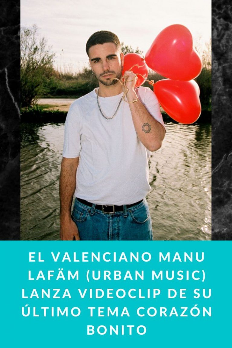 El valenciano Manu Lafäm (Urban Music) lanza videoclip de su último tema Corazón Bonito