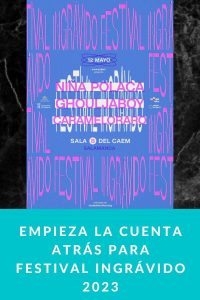 Empieza la cuenta atrás para FESTIVAL INGRÁVIDO 2023