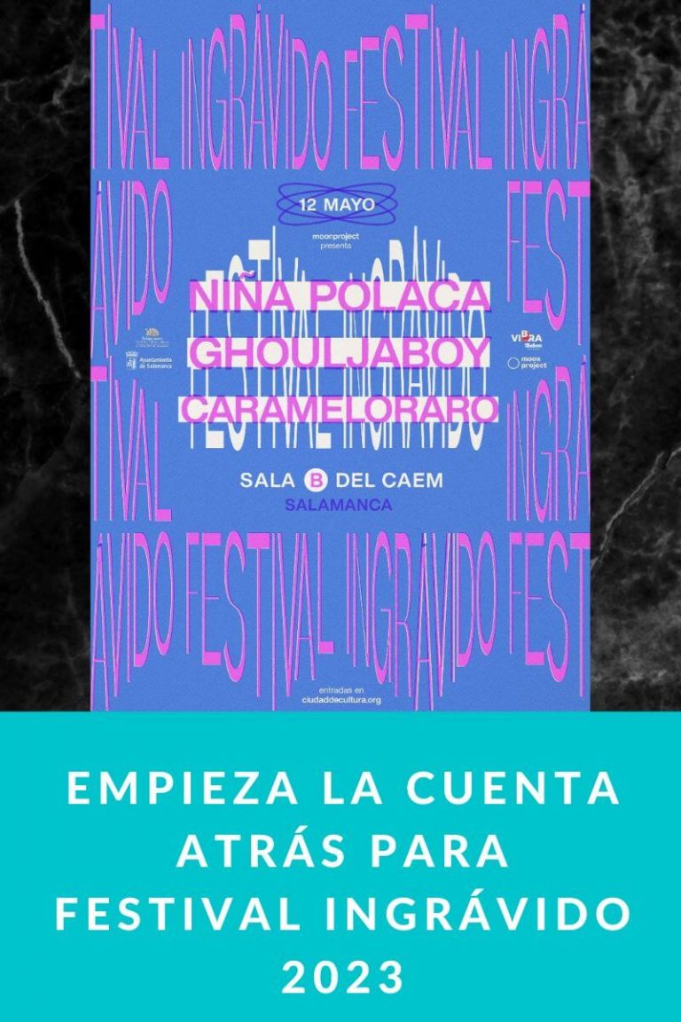 Empieza la cuenta atrás para FESTIVAL INGRÁVIDO 2023