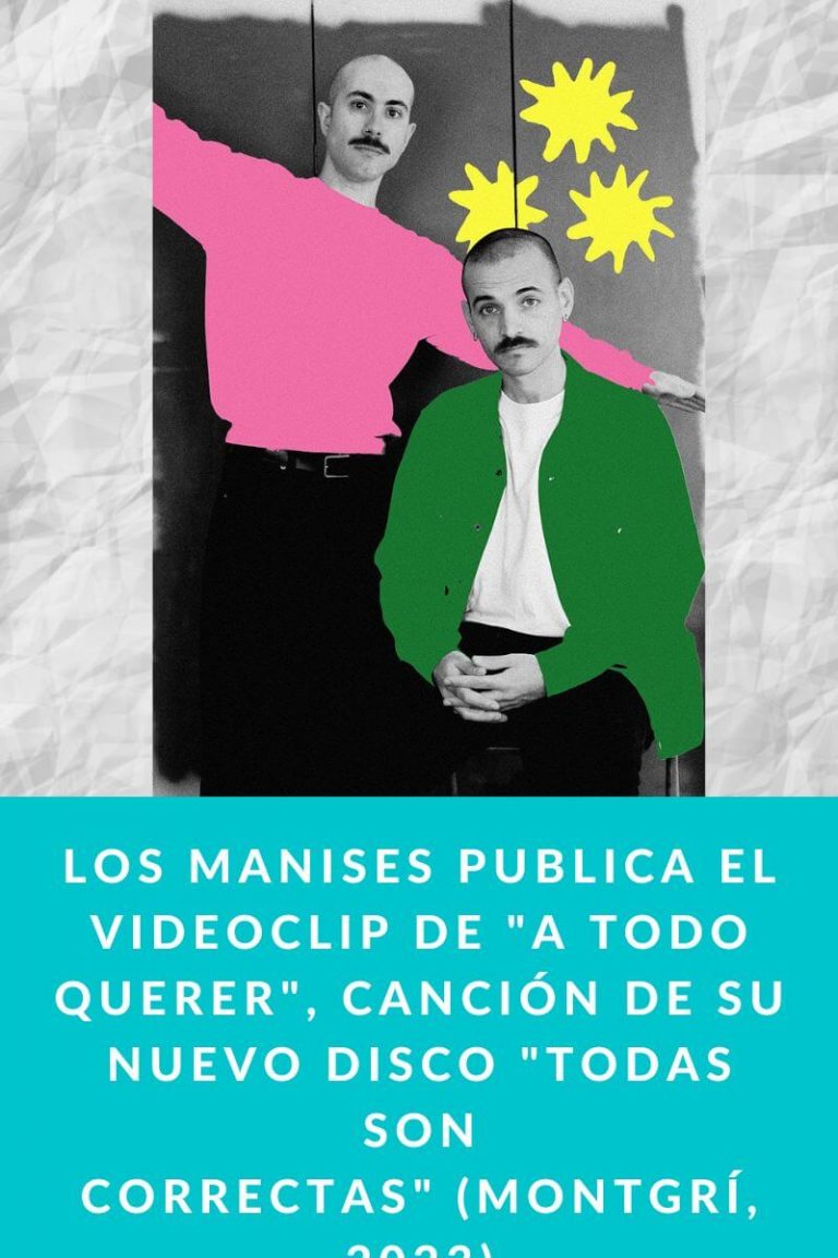 Los Manises publica el videoclip de «A todo querer», canción de su nuevo disco «Todas Son Correctas» (Montgrí, 2023)