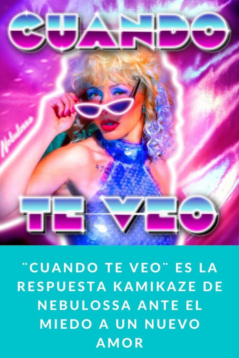 ¨Cuando te veo¨ es la respuesta kamikaze de NEBULOSSA ante el miedo a un nuevo amor