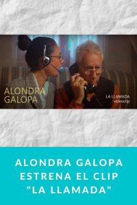 Alondra Galopa estrena el clip "La LLamada"
