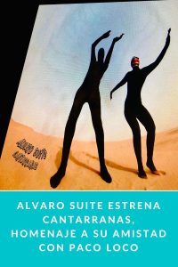 Alvaro Suite estrena Cantarranas, homenaje a su amistad con Paco Loco