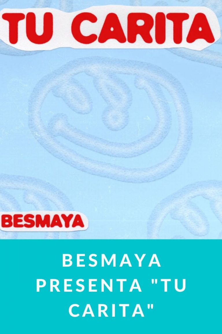 BESMAYA presenta «TU CARITA»