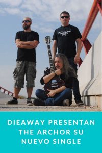 Dieaway presentan The Archor su nuevo single