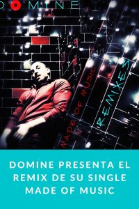 Domine presenta el remix de su single Made of Music