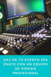 Haz de tu evento sea único con un equipo de sonido profesional