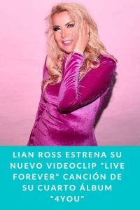 Lian Ross estrena su nuevo videoclip "Live Forever" canción de su cuarto álbum "4You"