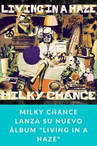 MILKY CHANCE lanza su nuevo álbum "LIVING IN A HAZE"