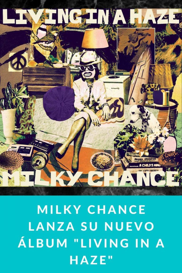 MILKY CHANCE lanza su nuevo álbum «LIVING IN A HAZE»