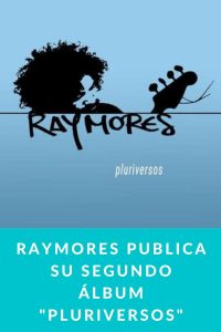 RAYMORES publica su segundo álbum "Pluriversos"