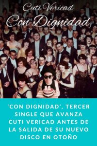 ‘CON DIGNIDAD’, tercer single que avanza CUTI VERICAD antes de la salida de su nuevo disco en otoño