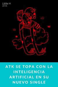 ATK se topa con la Inteligencia Artificial en su nuevo single