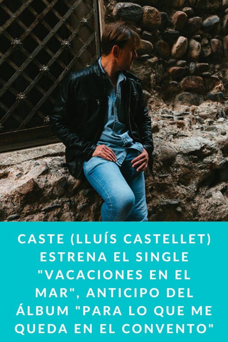 Caste (Lluís Castellet) estrena el single «Vacaciones en el Mar», anticipo del álbum «Para lo que me queda en el convento»