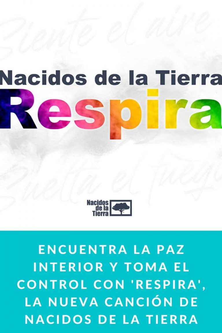 Encuentra la paz interior y toma el control con ‘Respira’, la nueva canción de Nacidos de la Tierra
