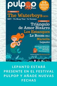 Lepanto estará presente en el festival Pulpop y añade nuevas fechas