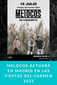 Melocos actuará en Madrid en las Fiestas del Carmen 2023