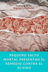 Pequeño Salto Mortal presentan el remedio Contra el olvido