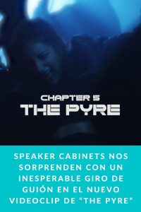 Speaker Cabinets nos sorprenden con un inesperable giro de guión en el nuevo videoclip de “The Pyre”