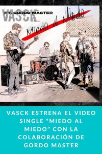 Vasck estrena el video single “Miedo al miedo” con la colaboración de Gordo Master