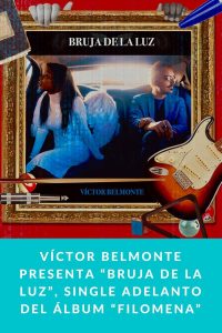 Víctor Belmonte presenta “Bruja de La Luz”, single adelanto del álbum “Filomena”