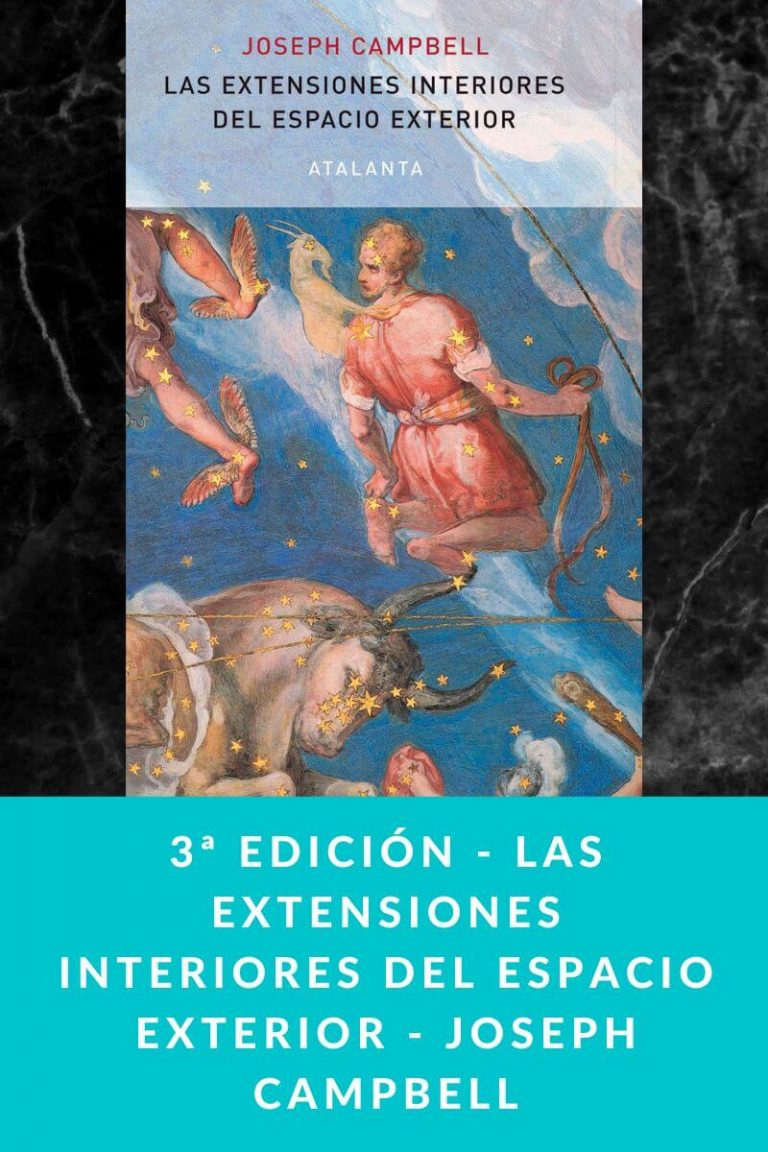 3ª edición – Las extensiones interiores del espacio exterior – Joseph Campbell