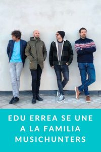 Edu Errea se une a la familia MusicHunters
