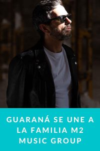 Guaraná se une a la familia M2 Music Group
