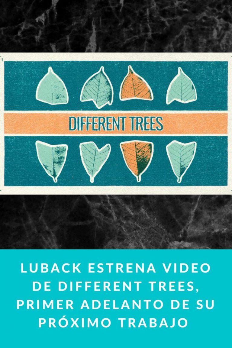 LUBACK estrena video de DIFFERENT TREES, primer adelanto de su próximo trabajo 