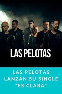 Las Pelotas lanzan su single "Es Clara"