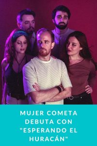 Mujer Cometa debuta con "Esperando el Huracán"