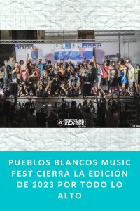 Pueblos Blancos Music Fest cierra la edición de 2023 por todo lo alto
