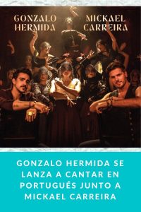 Gonzalo Hermida se lanza a cantar en portugués junto a Mickael Carreira