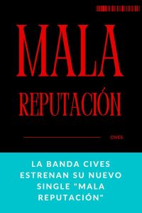 La banda Cives estrenan su nuevo single "Mala reputación"