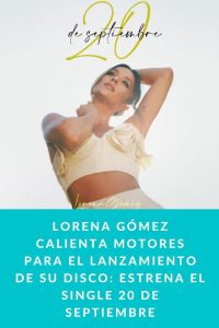 Lorena Gómez calienta motores para el lanzamiento de su disco: Estrena el single 20 De Septiembre