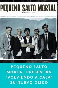 Pequeño Salto Mortal presentan ¨Volviendo a casa¨ su nuevo disco