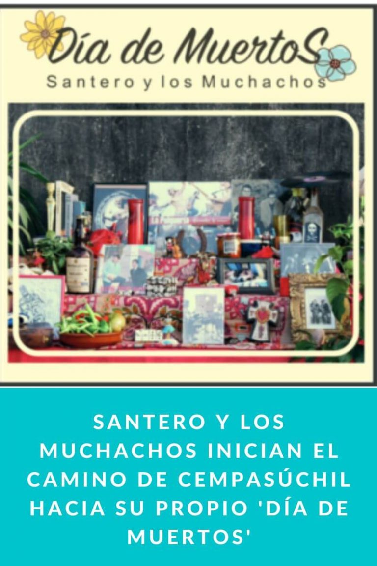 Santero y Los Muchachos inician el camino de Cempasúchil hacia su propio ‘Día de muertos’