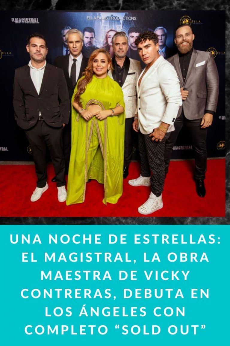 Una Noche de Estrellas: El Magistral, la Obra Maestra de Vicky Contreras, Debuta en Los Ángeles con completo “Sold Out»